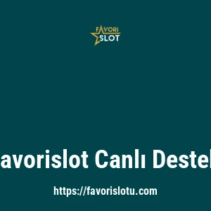 Favorislot Canlı Destek