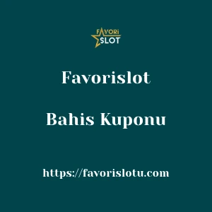 Favorislot Bahis Kuponu