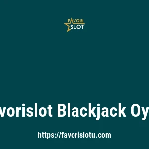 Favorislot Blackjack Oyna