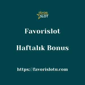 Favorislot Haftalık Bonus