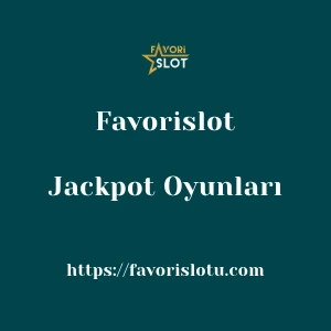 Favorislot Jackpot Oyunları