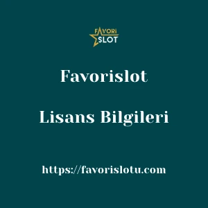 Favorislot Lisans Bilgileri