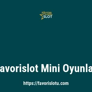 Favorislot Mini Oyunlar