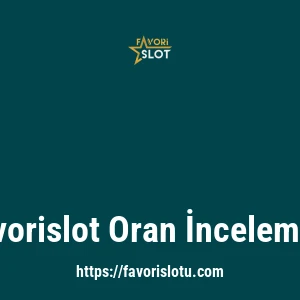 Favorislot Oran İncelemesi