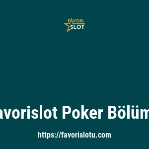 Favorislot Poker Bölümü
