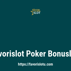 Favorislot Poker Bonusları