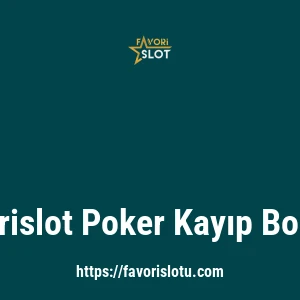 Favorislot Poker Kayıp Bonusu