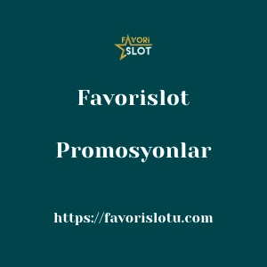 Favorislot Promosyonlar