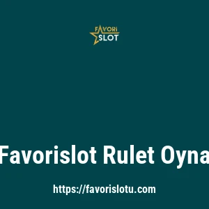 Favorislot Rulet Oyna