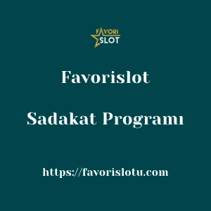 Favorislot Sadakat Programı