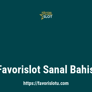 Favorislot Sanal Bahis