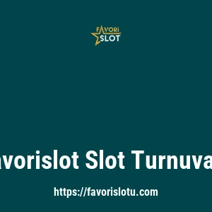 Favorislot Slot Turnuvası
