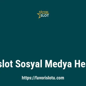 Favorislot Sosyal Medya Hesapları
